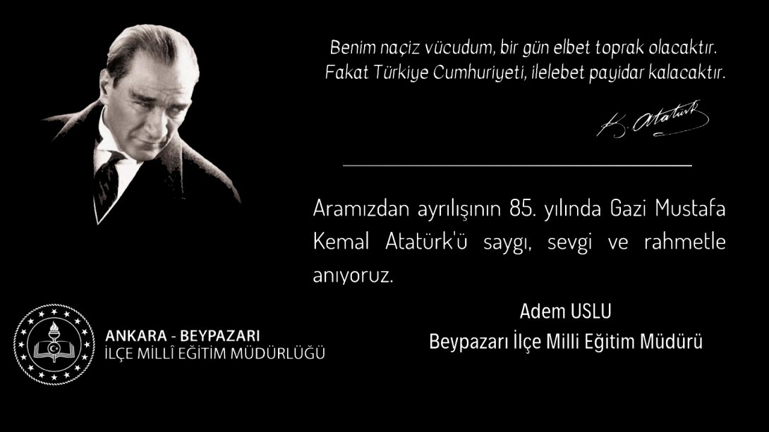 İlçe Milli Eğitim Müdürümüz Adem USLU'nun 10 Kasım Atatürkü Anma Günü Mesajı